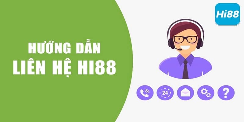 Lúc nào thì có thể liên hệ Hi88?