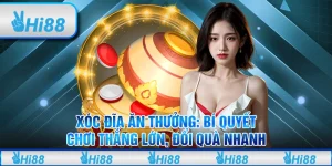 Xóc đĩa ăn thưởng: Bí quyết chơi thắng lớn, đổi quà nhanh