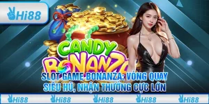 Slot game Bonanza: Vòng quay siêu hũ, nhận thưởng cực lớn
