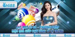 Bạc nhớ lô đề – Phương pháp hiệu quả giúp bạn tăng tỷ lệ trúng