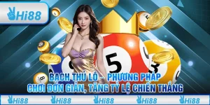 Bạch thủ lô – Phương pháp chơi đơn giản, tăng tỷ lệ chiến thắng