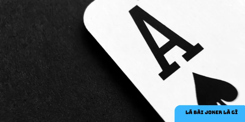 Joker là lá bài quyền năng trong nhiều trò chơi.