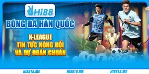 Bóng đá Hàn Quốc k-league – tin tức nóng hổi và dự đoán chuẩn