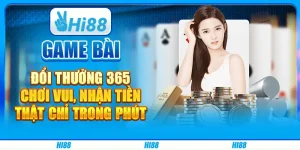 Game bài đổi thưởng 365: Chơi vui, nhận tiền thật chỉ trong phút