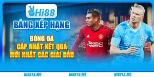 Bảng xếp hạng bóng đá – Cập nhật kết quả mới nhất các giải đấu