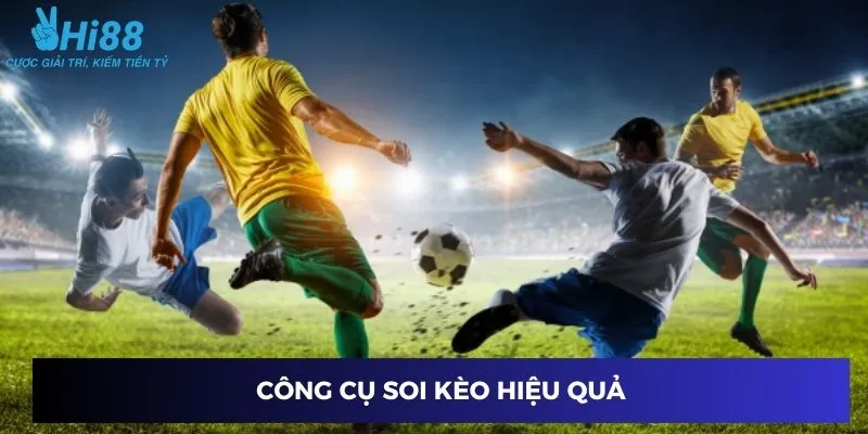 Công cụ soi kèo hiệu quả