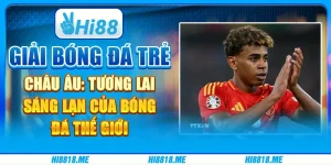 Giải bóng đá trẻ châu Âu: tương lai sáng lạn của bóng đá thế giới