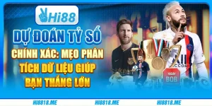 Dự đoán tỷ số chính xác: Mẹo phân tích dữ liệu giúp bạn thắng lớn