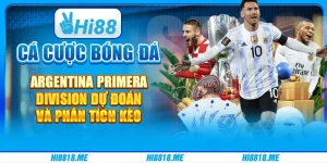 Cá cược bóng đá Argentina Primera Division: Dự đoán và phân tích kèo