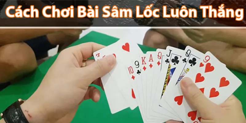 Vì sao cần hiểu rõ bí quyết chơi sâm lốc?