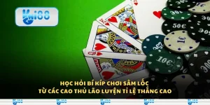 Học hỏi bí kíp chơi Sâm Lốc từ các cao thủ lão luyện tỉ lệ thắng cao