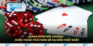 Đánh phỏm đổi thưởng – Chiến thuật phá phỏm để hạ điểm thấp nhất