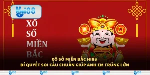 Xổ số miền Bắc Hi88 - Bí quyết soi cầu chuẩn giúp anh em trúng lớn