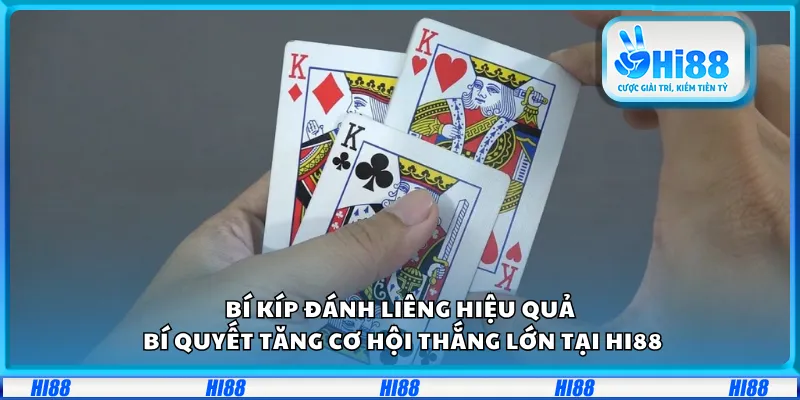 Bí kíp đánh Liêng hiệu quả – Bí quyết tăng cơ hội thắng lớn tại Hi88