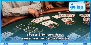 Cách chơi Pai Gow Poker tại Hi88 – Chiến lược tối ưu để thắng lớn