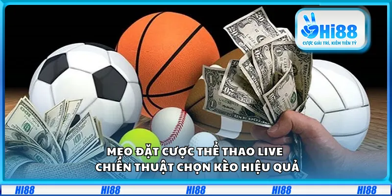 Mẹo đặt cược thể thao live – Chiến thuật chọn kèo hiệu quả